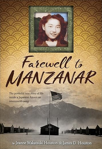 Farewell to Manzanar: A True Story of Japanese American Experience During and After the World War II Internment (Bound for Schools & Libraries)
