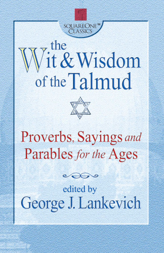The Wit & Wisdom of the Talmud: Proverbs, Sayings and Parables for the Ages book cover by 