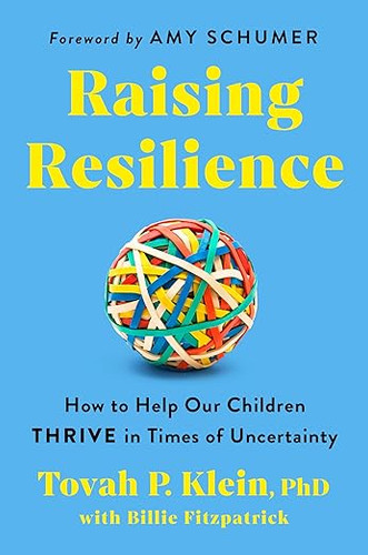 Raising Resilience: How to Help Our Children Thrive in Times of Uncertainty (Hardcover)