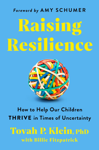 Raising Resilience: How to Help Our Children Thrive in Times of Uncertainty book cover by Tovah P. Klein Phd