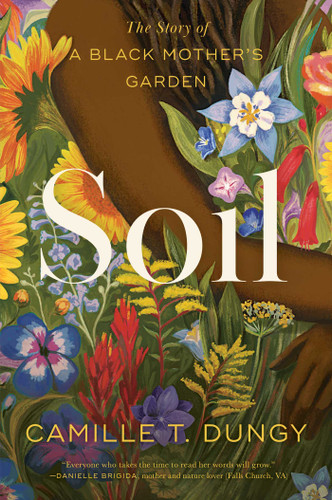 Soil: The Story of a Black Mother's Garden book cover by Camille T Dungy