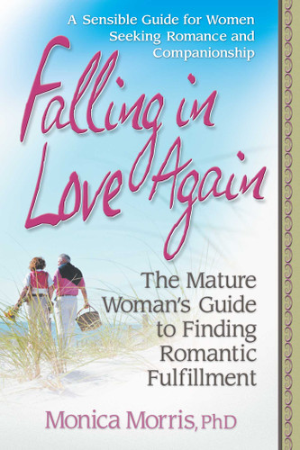 Falling in Love Again: The Mature Woman's Guide to Finding Romantic Fulfillment book cover by Monica Morris
