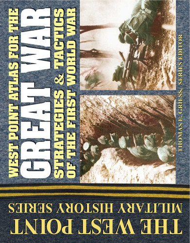 West Point Atlas for The Great War: Strategies & Tactics of the First World War book cover by Thomas E. Griess