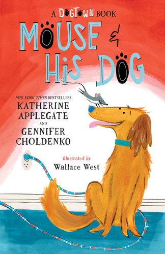Mouse and His Dog: A Dogtown Book book cover by Katherine Applegate, Gennifer Choldenko