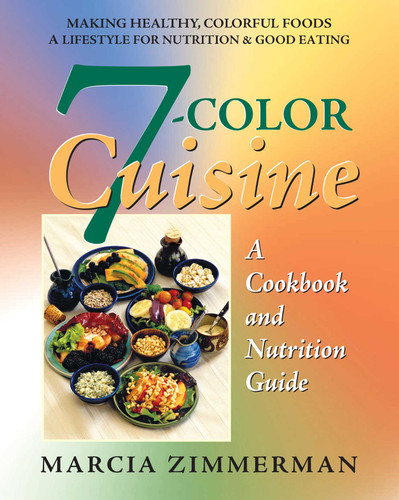 7-Color Cuisine: A Cookbook and Nutrition Guide book cover by Marcia Zimmerman