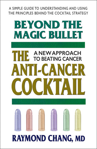 Beyond the Magic Bullet: The Anti-Cancer Cocktail book cover by Raymond Chang