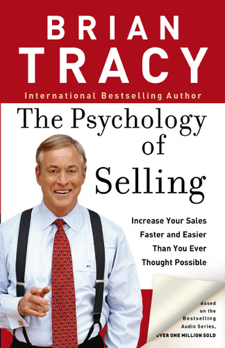 The Psychology of Selling: Increase Your Sales Faster and Easier Than You Ever Thought Possible book cover by Brian Tracy