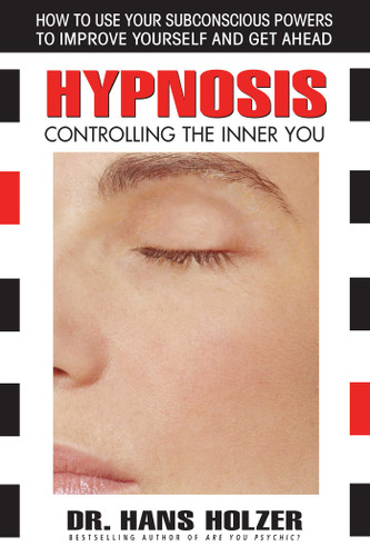 Hypnosis: Controlling the Inner You book cover by Hans Holzer