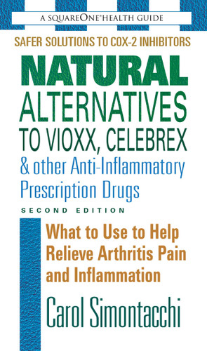 Natural Alternatives to Vioxx, Celebrex & Other Anti-Inflammatory Prescription Drugs book cover by Carol Simontacchi