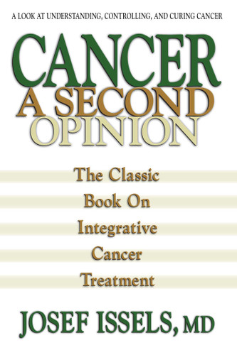 Cancer: A Second Opinion: A Look at Understanding, Controlling, and Curing Cancer book cover by Josef Issels