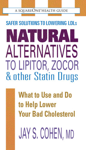 Natural Alternatives to Lipitor, Zocor & Other Statin Drugs book cover by Jay S. Cohen