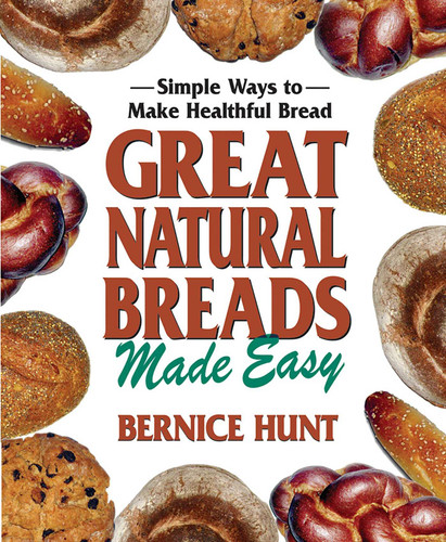 Great Natural Breads Made Easy: Simple Ways to Make Healthful Bread book cover by Bernice Hunt
