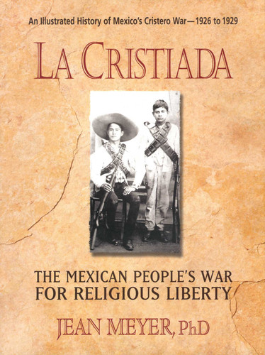 Cristiada: The Mexican People's War for Religious Liberty book cover by Jean Meyer