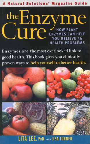 The Enzyme Cure: How Plant Enzymes Can Help You Relieve 36 Health Problems book cover by Lita Lee