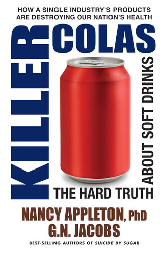 Killer Colas: The Hard Truth About Soft Drinks book cover by Nancy Appleton, G. N. Jacobs