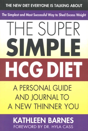 The Super Simple HCG Diet: A Personal Guide and Journal to a New Thinner You book cover by Kathleen Barnes