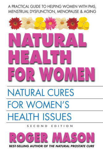 Natural Health for Women: Natural Cures for Women's Health Issues book cover by Roger Mason
