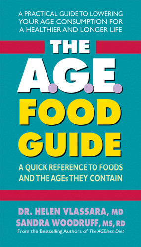 The A.G.E. Food Guide: A Quick Reference to Foods and the AGEs They Contain book cover by Helen Vlassara, Sandra Woodruff