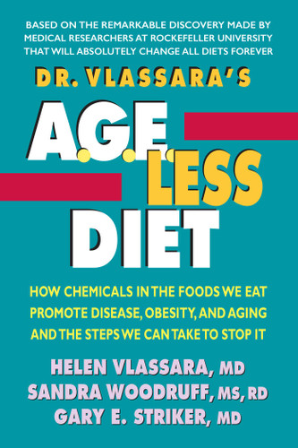 Dr. Vlassara's AGE-Less Diet: How Chemicals in the Foods We Eat Promote Disease, Obesity, and Aging and the Steps We Can Take to Stop It book cover by Helen Vlassara, Sandra Woodruff, Gary E. Striker