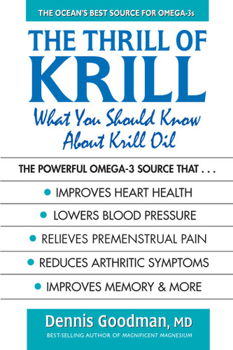 The Thrill of Krill: What You Should Know About Krill Oil book cover by Dennis Goodman