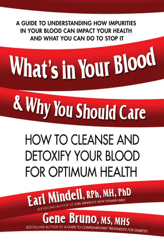 What's in Your Blood and Why You Should Care: How to Cleanse and Detoxify Your Blood for Optimum Health book cover by Earl Mindell, Gene Bruno