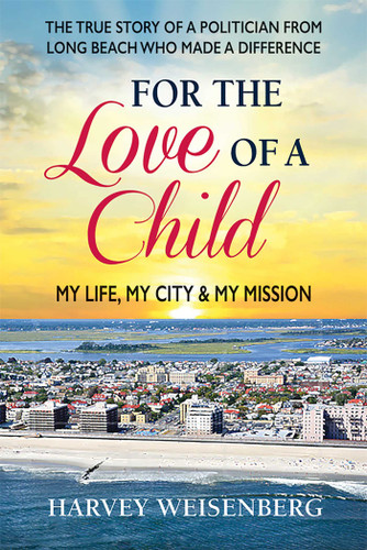 For the Love of a Child: My Life, My City, and My Mission book cover by Harvey Weisenberg