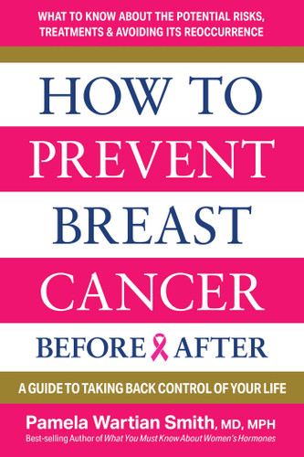 How to Prevent Breast Cancer—Before & After: A Guide to Taking Back Control of Your Life book cover by Pamela Wartian Smith
