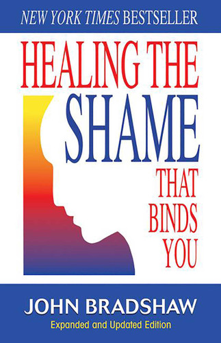 Healing the Shame That Binds You: Recovery Classics Edition book cover by John Bradshaw