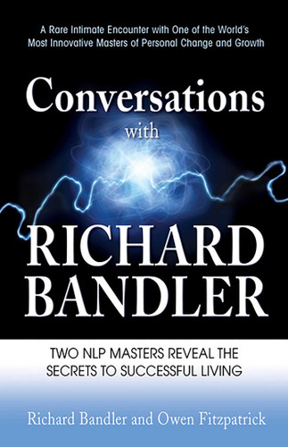 Conversations with Richard Bandler: Two NLP Masters Reveal the Secrets to Successful Living book cover by Richard Bandler, Owen Fitzpatrick