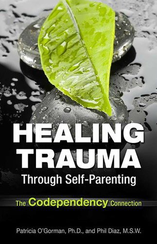 Healing Trauma Through Self-Parenting: The Codependency Connection book cover by Philip Diaz, Patricia O'Gorman
