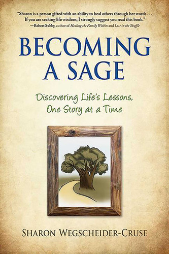 Becoming a Sage: Discovering Life's Lessons, One Story at a Time book cover by Sharon Wegscheider-Cruse