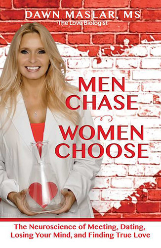 Men Chase, Women Choose: The Neuroscience of Meeting, Dating, Losing Your Mind, and Finding True Love book cover by Dawn Maslar