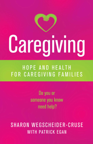 Caregiving: Hope and Health for Caregiving Families book cover by Sharon Wegscheider-Cruse