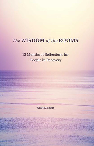 The Wisdom of the Rooms: 12 Months of Reflections for People in Recovery book cover by Anonymous Author