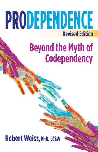Prodependence: Beyond the Myth of Codependency, Revised Edition book cover by Robert Weiss