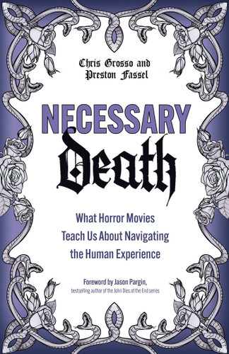 Necessary Death: What Horror Movies Teach Us About Navigating the Human Experience book cover by Preston Fassel, Chris Grosso