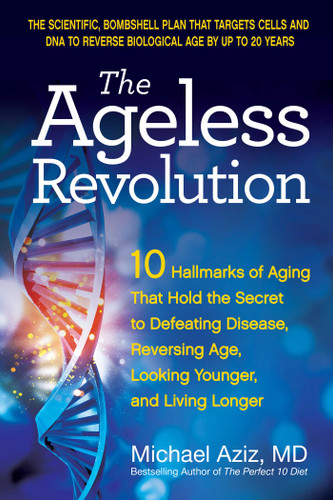 The Ageless Revolution: 10 Hallmarks of Aging That Hold the Secret to  Defeating Disease, Reversing Age, Looking Younger, and Living Longer book cover by Michael Aziz