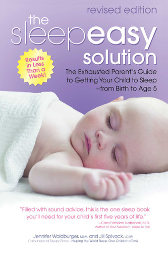 The Sleepeasy Solution: The Exhausted Parent's Guide to Getting Your Child to Sleep from Birth to Age 5—Revised Edition book cover by Jennifer Waldburger, Jill  Spivack