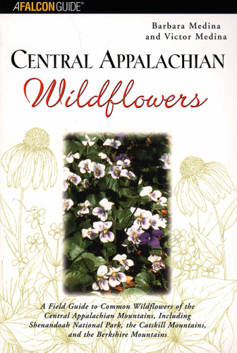 Central Appalachian Wildflowers (Wildflower Series) book cover by Barbara Medina, Victor Medina