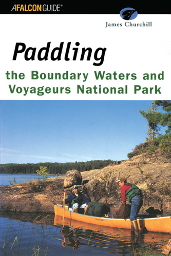 Paddling the Boundary Waters and Voyageurs National Park (Regional Paddling Series) book cover by James Churchill