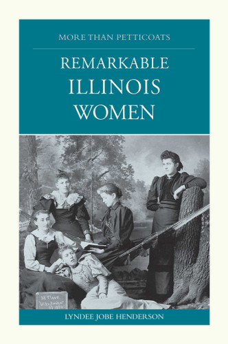 More than Petticoats: Remarkable Illinois Women (More than Petticoats Series) book cover by Lyndee Henderson