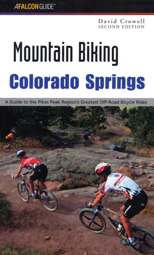 Mountain Biking Colorado Springs (Regional Mountain Biking Series) book cover by David Crowell