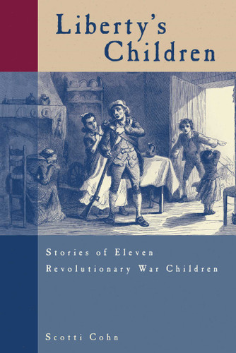 Liberty's Children: Stories Of Eleven Revolutionary War Children book cover by Scotti Cohn