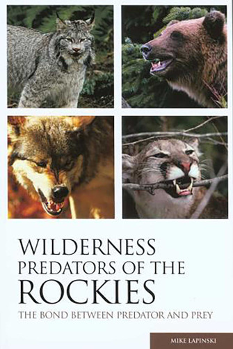 Wilderness Predators of the Rockies: The Bond Between Predator And Prey book cover by Mike Lapinski