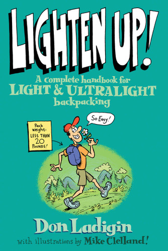 Lighten Up!: A Complete Handbook For Light And Ultralight Backpacking book cover by Don Ladigin