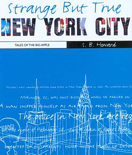 Strange But True: New York City: Tales Of The Big Apple (Strange But True) book cover by S. B. Howard