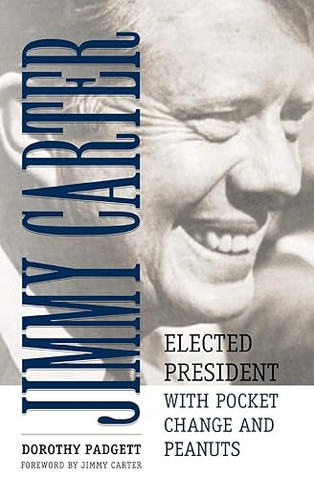 Jimmy Carter: Elected President with Pocket Change and Peanuts