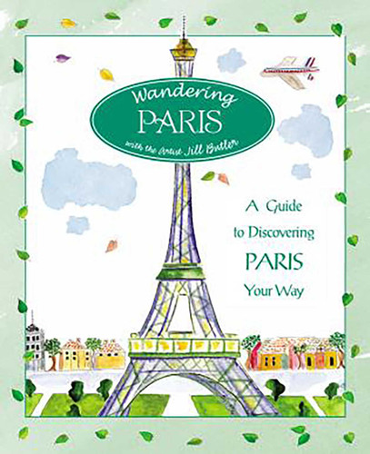 Wandering Paris: A Guide To Discovering Paris Your Way book cover by Jill Butler