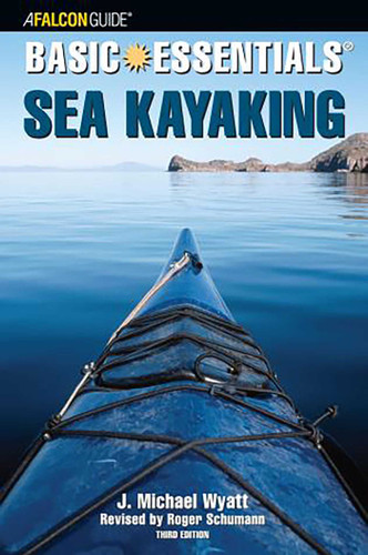 Basic Essentials® Sea Kayaking (Basic Essentials Series) book cover by Roger Schumann, J. Michael Wyatt