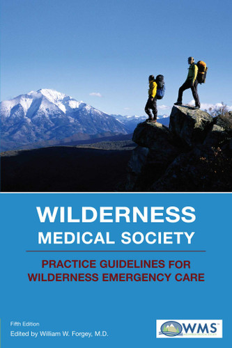Wilderness Medical Society Practice Guidelines for Wilderness Emergency Care book cover by William W. Forgey, Wilderness Medical Society